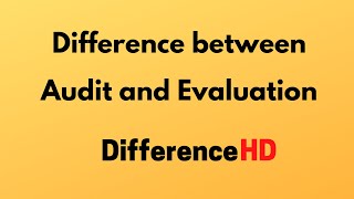 Difference Between Audit And Evaluation - Difference Between Audit And Evaluation
