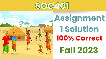 SOC401 Assignment 1 solution_Fall 2023_100% correct