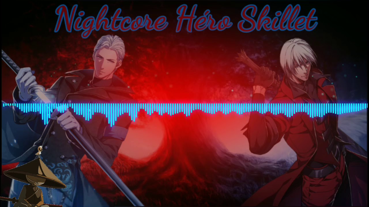 Nightcore , Héro Skillet YouTube