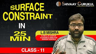 Surface Constraint | Physics | LB Mishra ( B.Tech, IIT KANPUR ) | Shivaay Gurukul