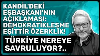 Kandi̇ldeki̇ Eşbaşkaninin Açiklamasi Demokrati̇kleşme Eşi̇tti̇r Özerkli̇k Türki̇ye Nereye Savruluyor?..