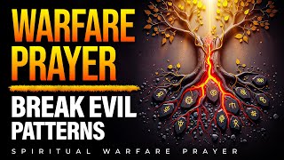 This Is Powerful | Uproot Every Demonic Pattern with This Fire Prayer
