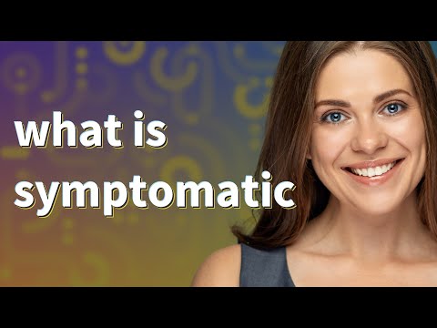 Symptomatic | meaning of Symptomatic