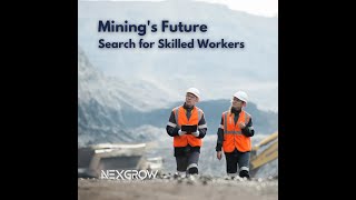 Mining's Future: Mining's Search for Skilled Workers