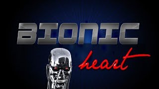 Let's Play: Bionic Heart (Mysterious Girl!)