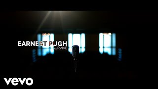 Video thumbnail of "Earnest Pugh - Survive (Official Music Video)"