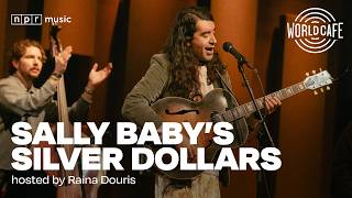 Sally Baby's Silver Dollars on World Cafe | Live Session & Interview