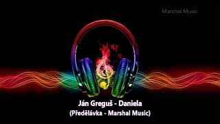 Ján Greguš - Daniela (Předělávka - Marshal Music)