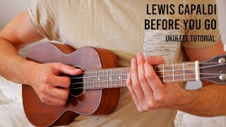 Video thumbnail of "Lewis Capaldi – Before You Go EASY Ukulele Tutorial With Chords / Lyrics"