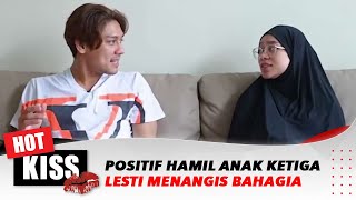 Tangis Bahagia Lesti Kejora Pecah Saat Tahu Positif Hamil Anak Ketiga | Hot Kiss