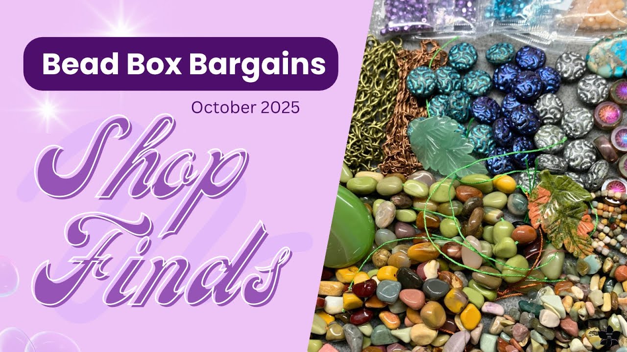 Bead Box Bargains Shop Finds October ‘25