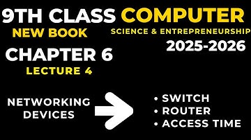 class 9 computer chapter 6 lecture 4 networking devices | switch | router | access point