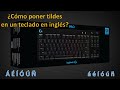 SIN PROGRAMAS coloca las tildes y letra Ñ en tu teclado en INGLÉS