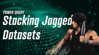 Power Query - Stacking Jagged Datasets 🔪🗡️