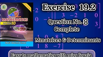 exercise 19.2 question no 8 Matrices  and Determinants class 10 science sindh book with ms fouzia