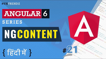 Ng Content in Angular 6+   |  ng-content   |  Angular 6 Tutorial in Hindi (2019) [#21]