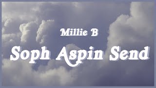 Millie B - Soph Aspin Send (Lyrics)\\