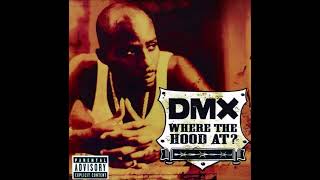 DMX - Where The Hood At [CUTE version]