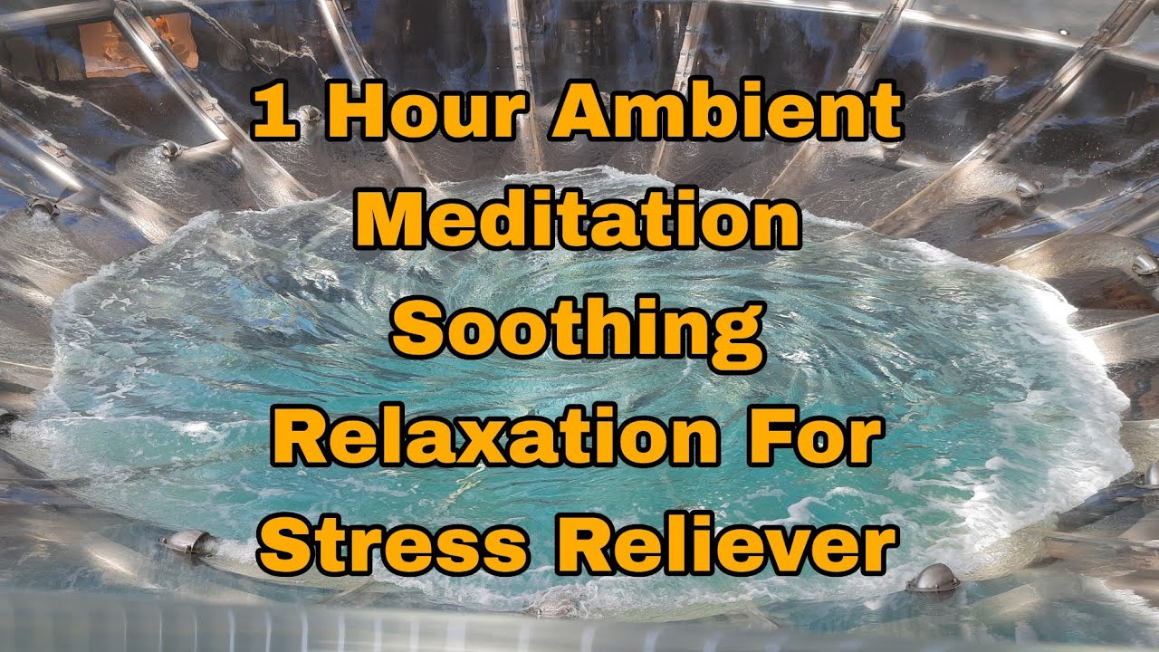1 HOUR AMBIENT MEDITATION SOOTHING RELAXATION MUSIC FOR STRESS RELIEVER ...
