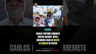 Carlos Perfume arremete contra Ricardo  Ripoll queriendo usar su bigote como brocha de pintar