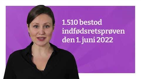 Indfødsretsprøven: den 1. juni 2022