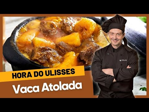 Hora do Ulisses - Receita de Vaca Atolada