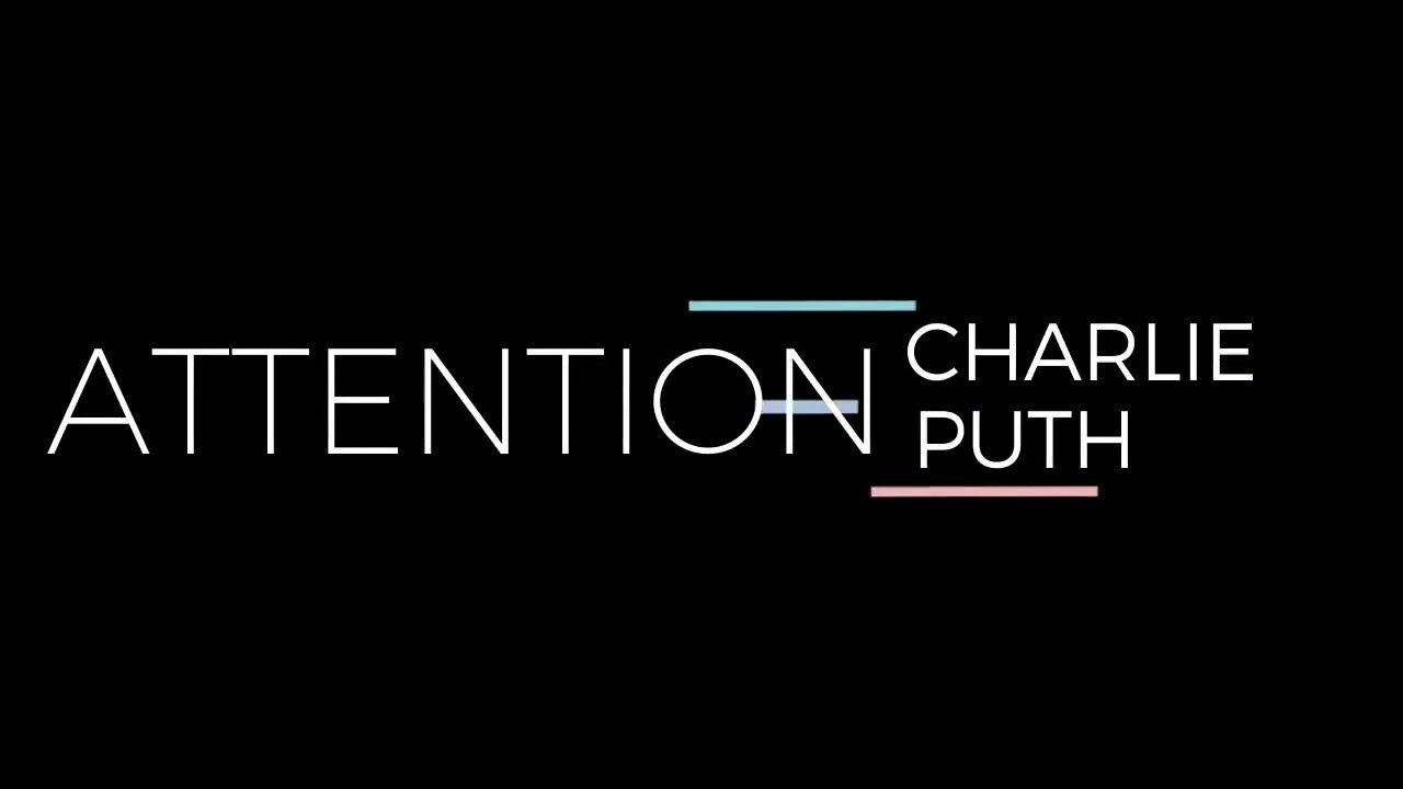 You just want attention. Attention Charlie. Чарли пут аттентион. Attention Charlie Puth обложка. Attention песня.