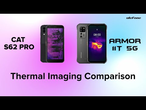 Thermal Imaging Comparison: CAT S62 Pro VS Ulefone Armor 11T 5G