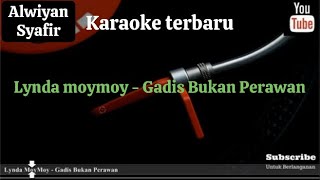 KARAOKE TERBARU LYNDA MOY MOY - GADIS BUKAN PERAWAN