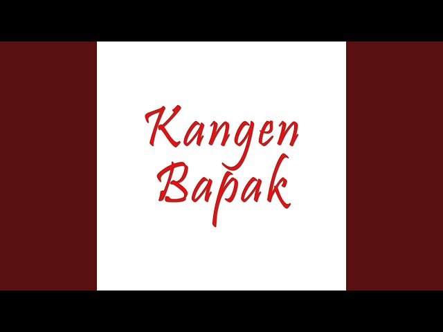 Kangen Bapak