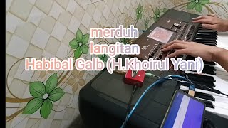 Habibal Galb (H.Khoirul Yani) musik original langitan  Link !!!