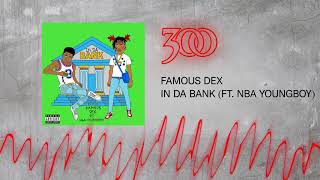 Download lagu Famous Dex - In Da Bank (ft. NBA Youngboy) | 300 Ent