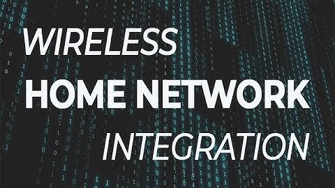 Wireless home network integration | ZDNet