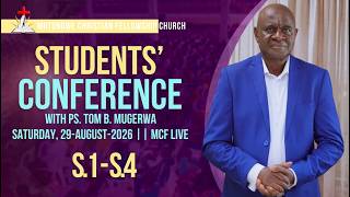 🔴STUDENTS' CONFERENCE OF S.1 - S.4 WITH PS. TOM MUGERWA || 28.08.2026