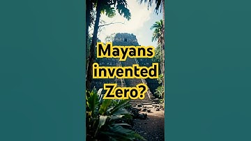 Did the Mayans Invent Zero? A Journey Through History!