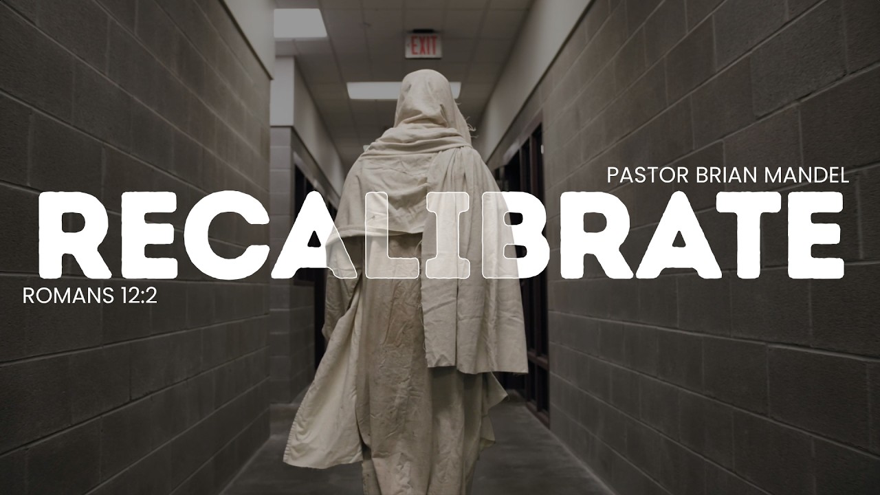 Bridge Church Fredericksburg - Sermons - ( September 20, 2026 ) Recalibrate | Pastor Brian Mandel