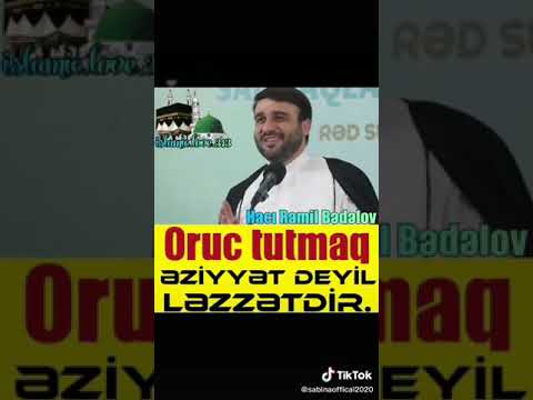 Hacı Ramil Bədəlov-Oruc tutmaq əziyyət deyil, ləzzətdir.