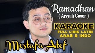 Mostafa Atef - Ramadhan (Aisyah Cover) || KARAOKE || Full Lirik LATIN ARAB