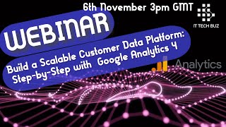Building a Scalable Customer Data Platform: Step-by-Step Google Analytics 4