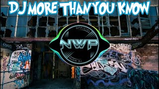 DJ MORE THAN YOU KNOW REMIX TIK TOK VIRAL 2021 FULL BASS