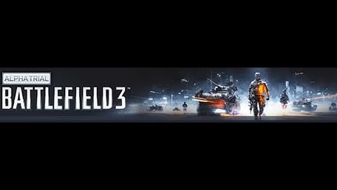 Battlefield 3 Alpha Trial 2021 - Game Night (February 2021)