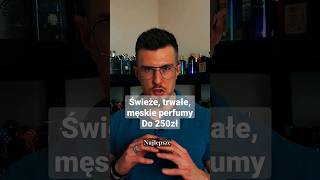 Najlepsze świeże męskie zapachy #perfumy