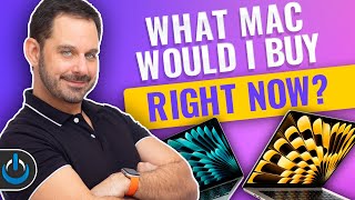 What Mac Would I Buy Right Now? [2023] 💻