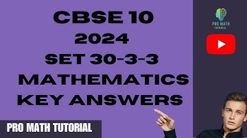 CBSE 10 2024 STD SET 30-3-3 MATHEMATICS KEY ANSWERS