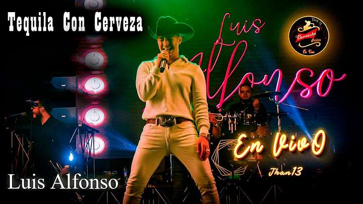 Tequila Con Cerveza [EN VIVO] Luis Alfonso