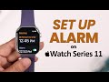 How to SET an Alarm on Apple Watch 11!