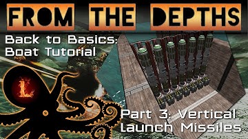 Vertical Launch Missiles - Back to Basics: Boat Tutorial Pt3 - From the Depths