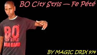 BO City Styls — Fe Pété crazé crazé  BY MAGIC DRIX 974 Resimi