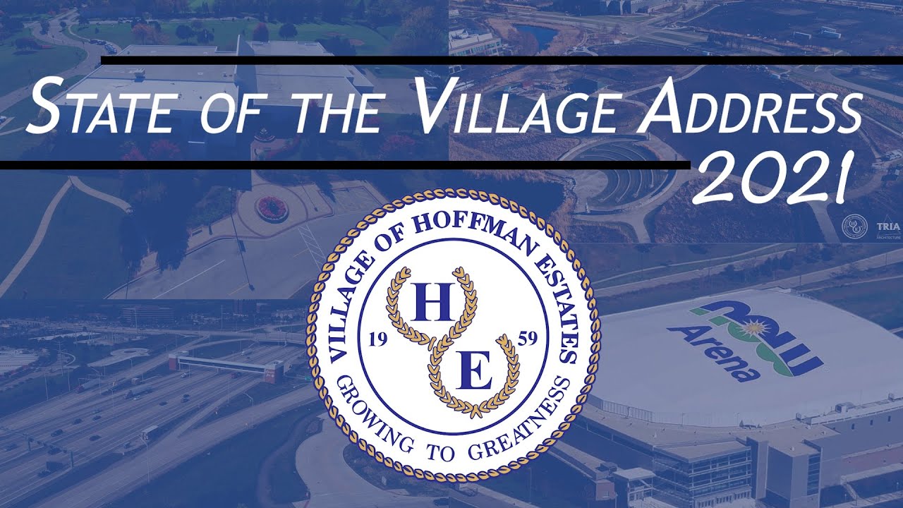 Village of Hoffman Estates, IL. STATE OF THE VILLAGE ADDRESS 2021