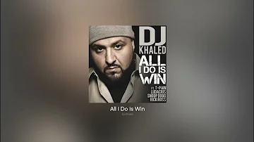 All I Do Is Win - DJ Khaled